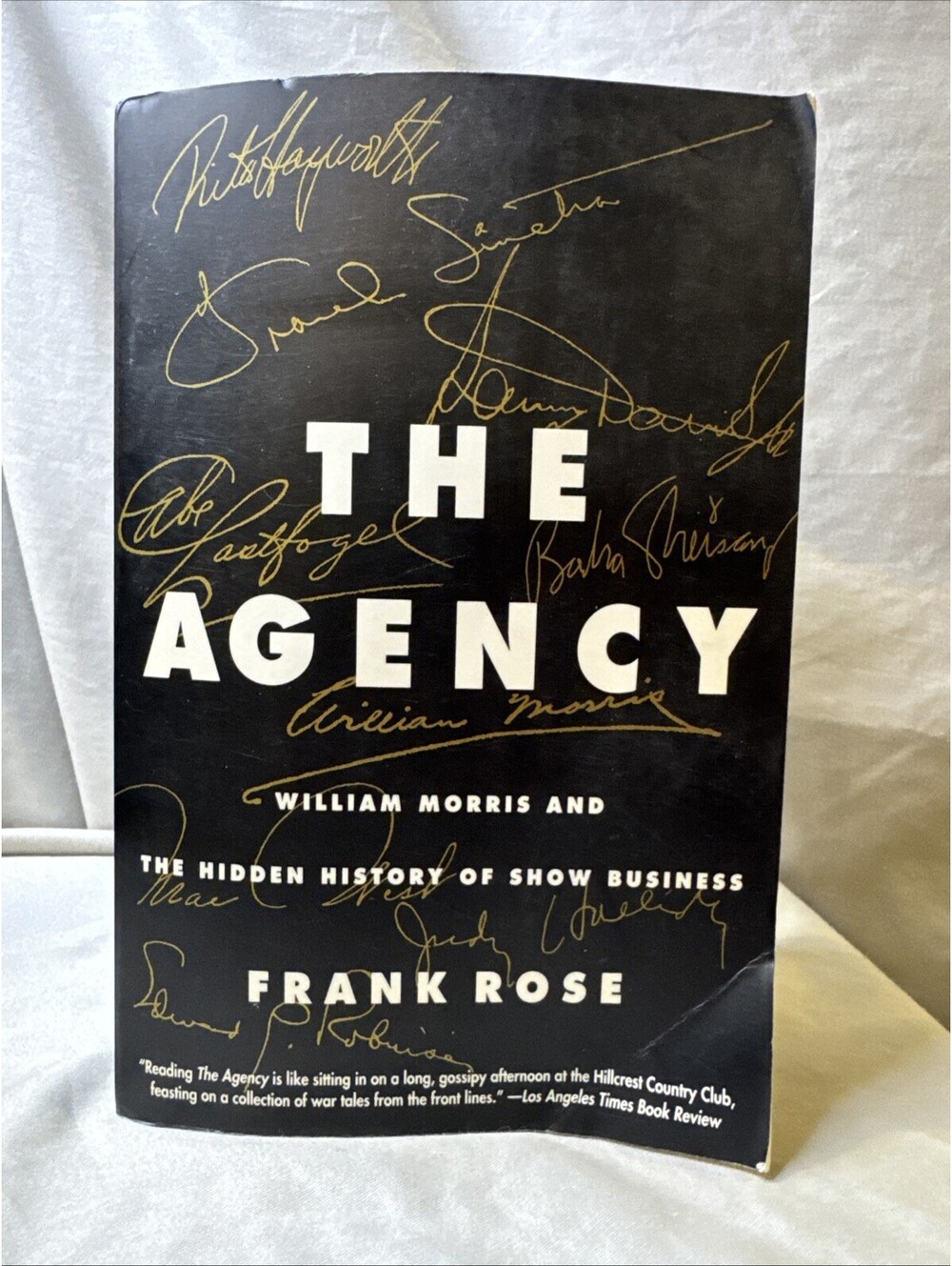 Agency : William Morris and the Hidden History of Show Business by Frank Rose